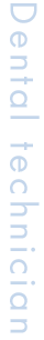 Dental technician