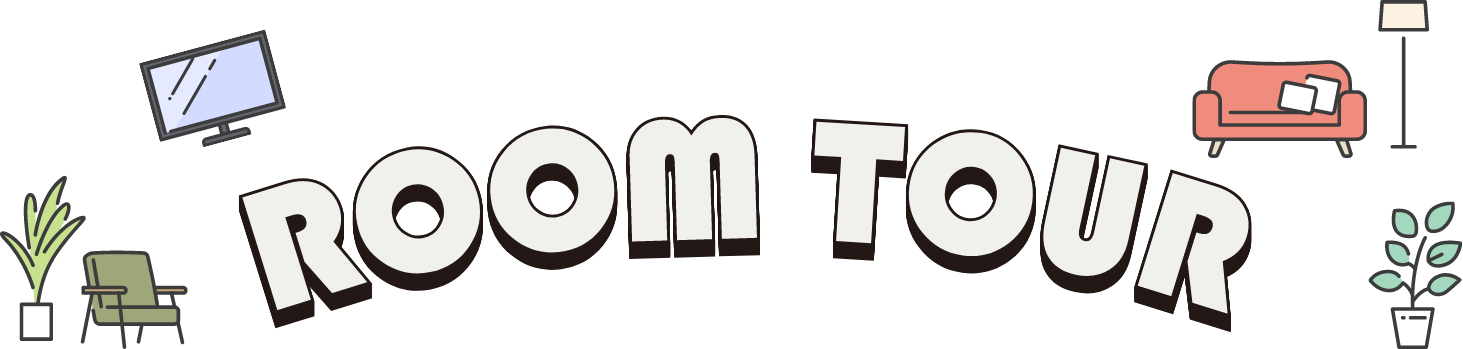 ROOM TOUR
