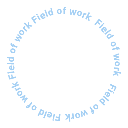 Field of work