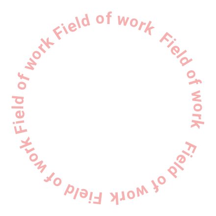 Field of work